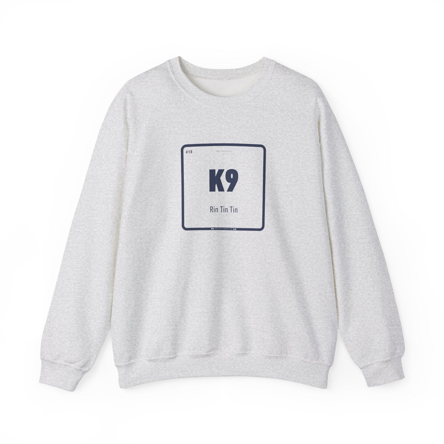 K9 - Rin Tin Tin Sweatshirt - Poker Chemistry Design