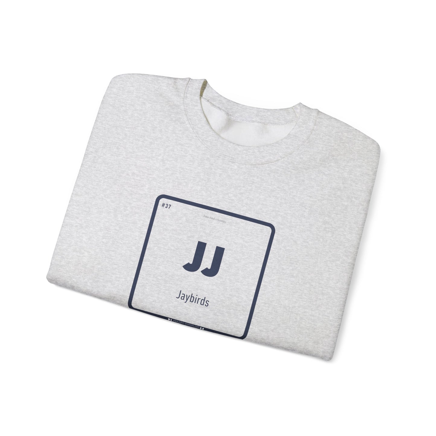 JJ - Jaybirds Sweatshirt - Periodic Poker Swag