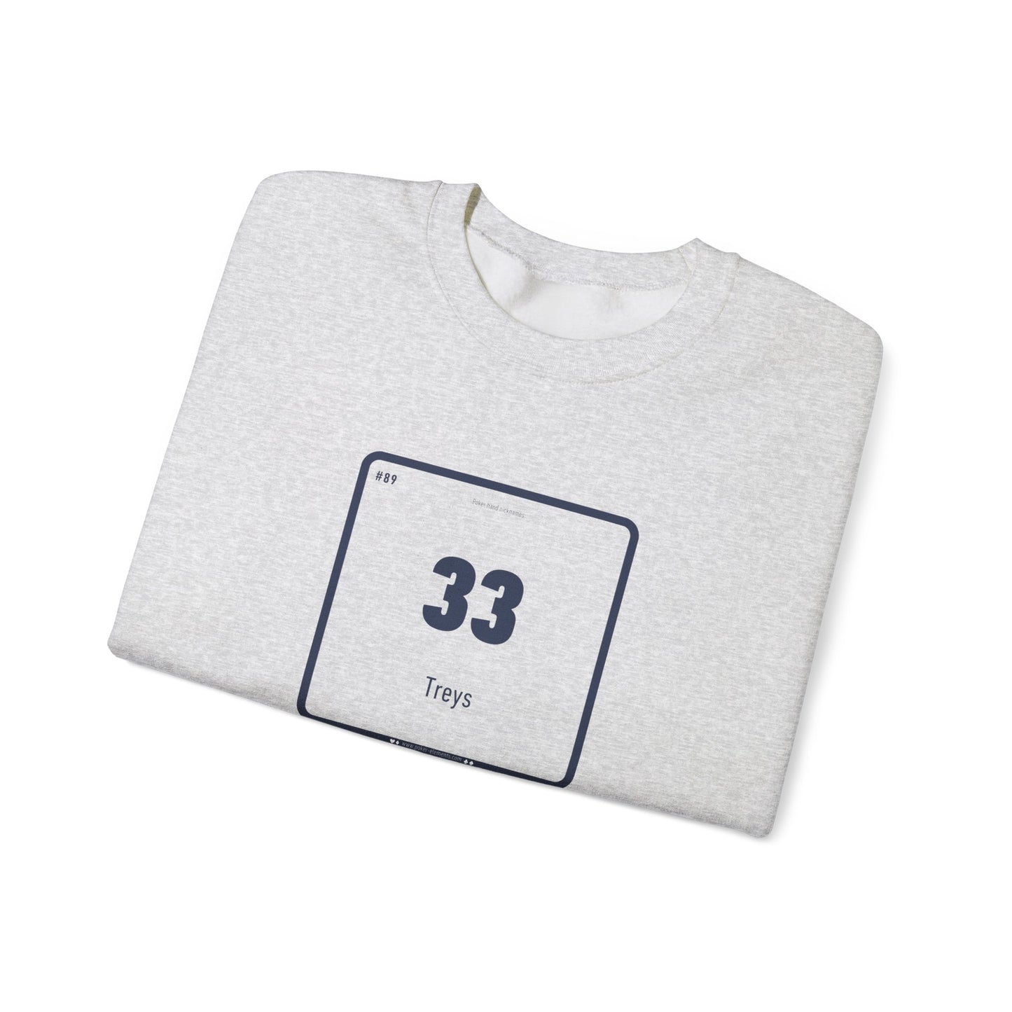 33 - Treys Sweatshirt - Periodic Poker Swag