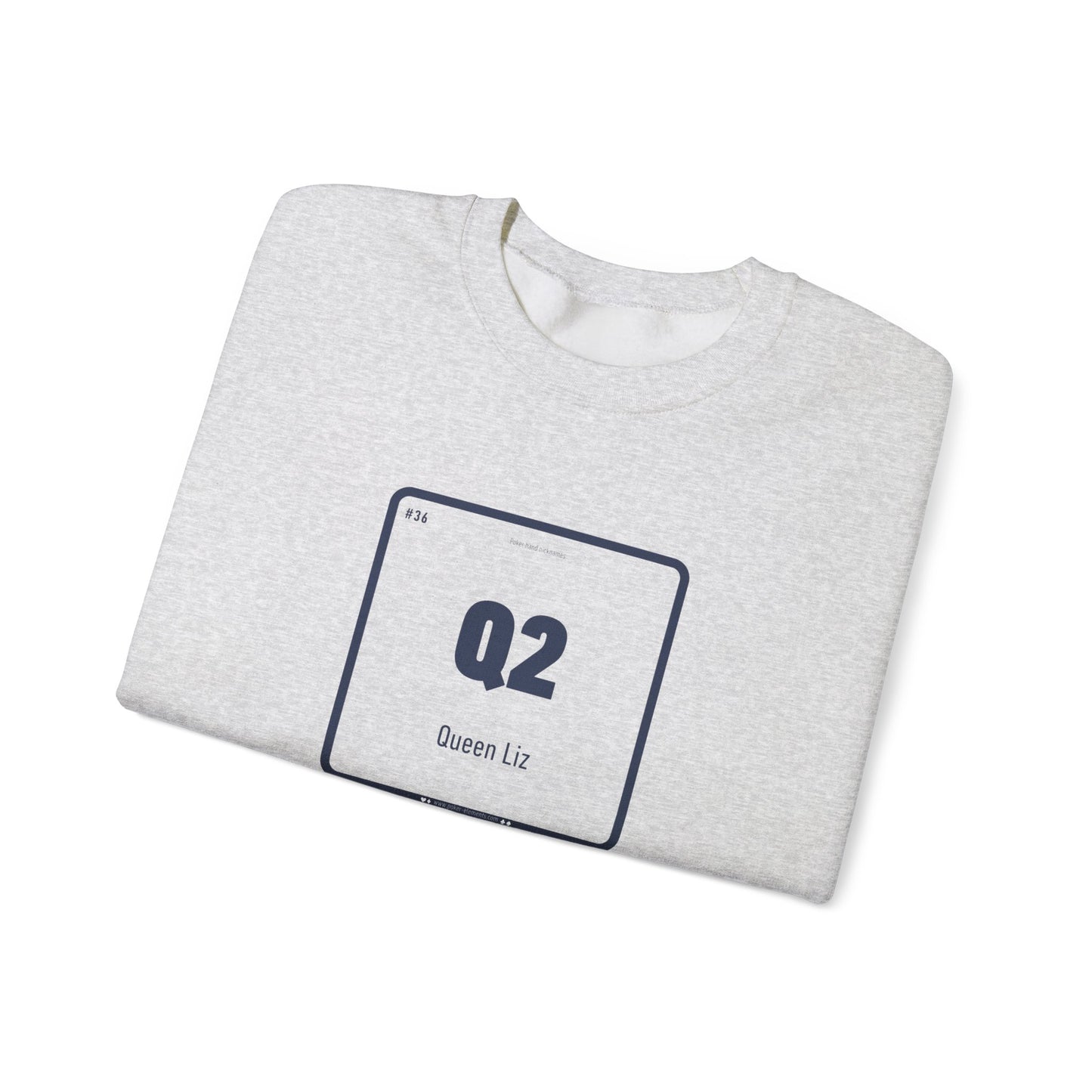 Q2 - Queen Liz Sweatshirt - Periodic Table Design